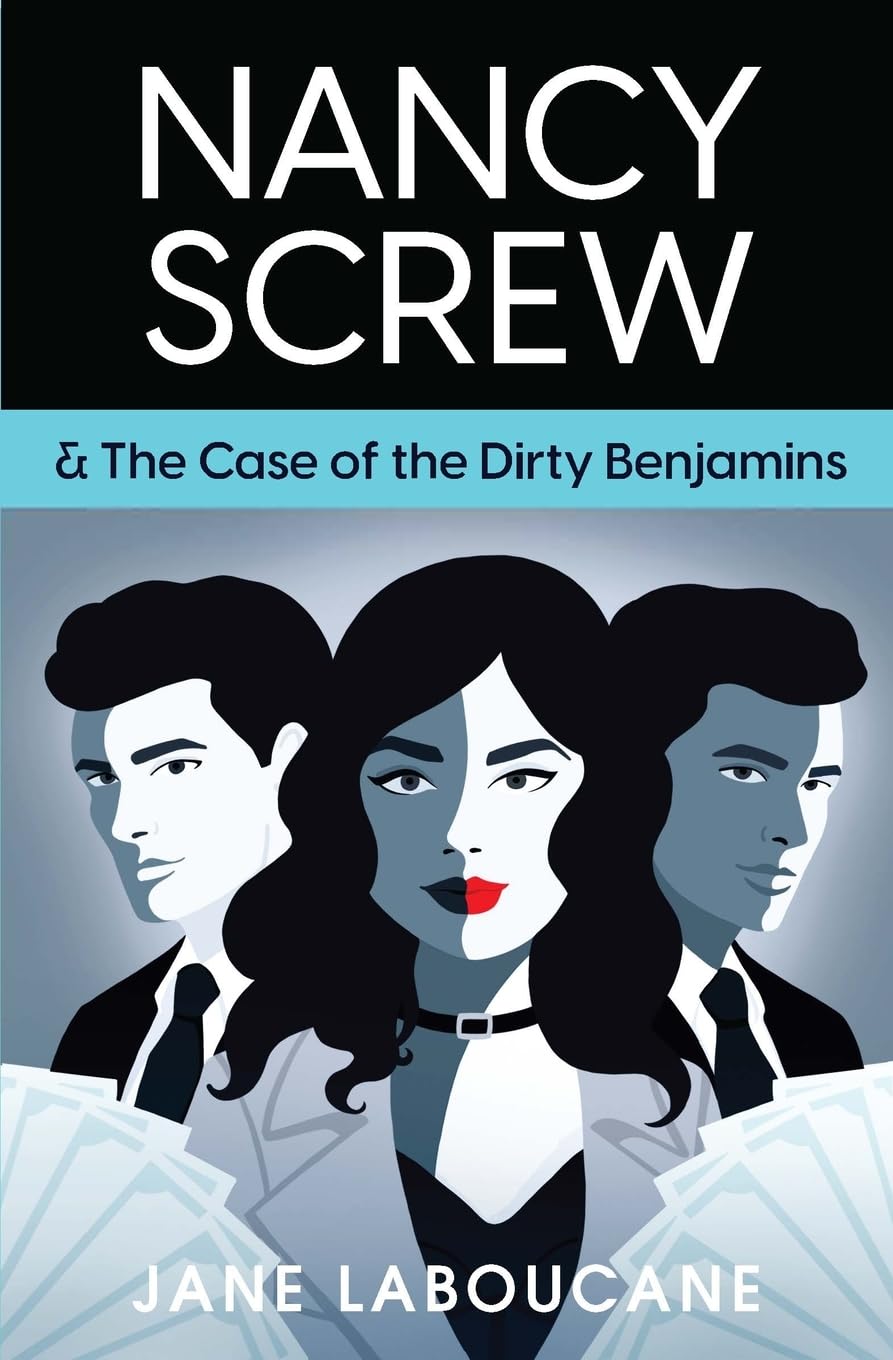 Nancy Screw & The Case of the Dirty Benjamins: Laboucane, Jane